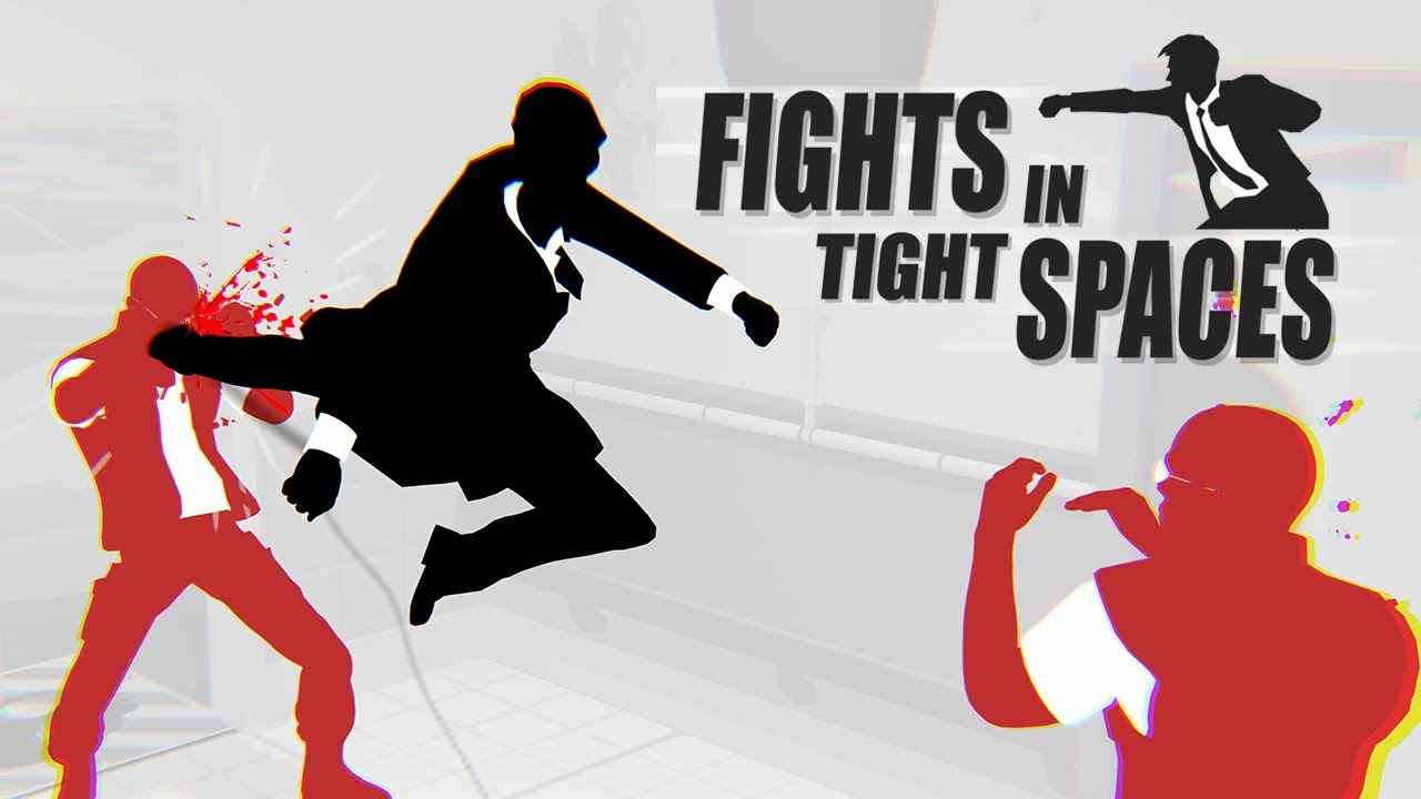Fights in Tight Spaces