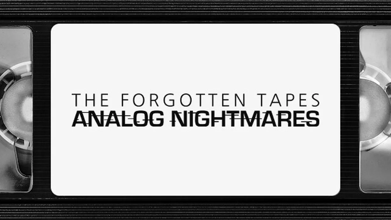 The Forgotten Tapes: Analog Nightmares