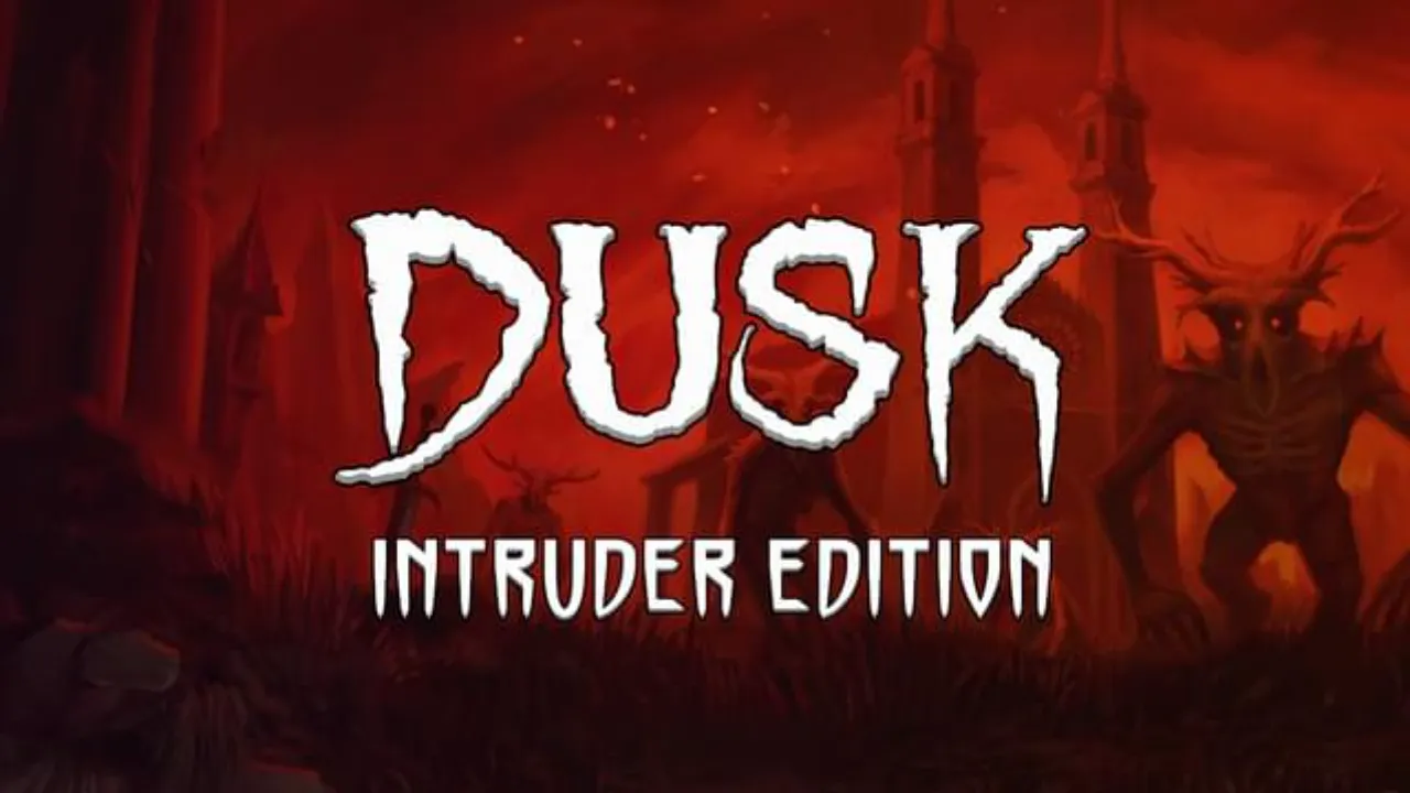 Dusk: Intruder Edition