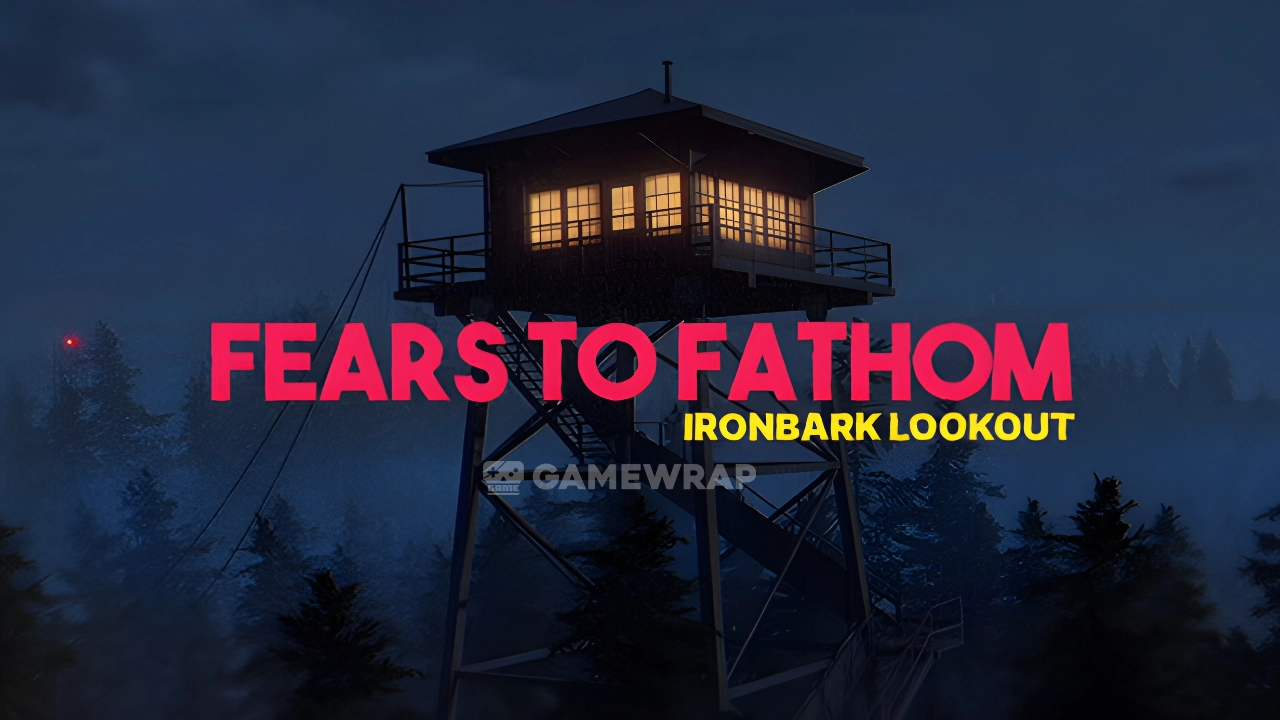 Fears to Fathom - Ironbark Lookout